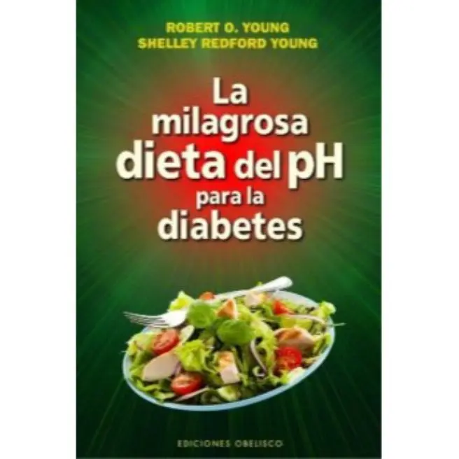 LIBRO LA MILAGROSA DIETA DEL PH PARA LA DIABETES